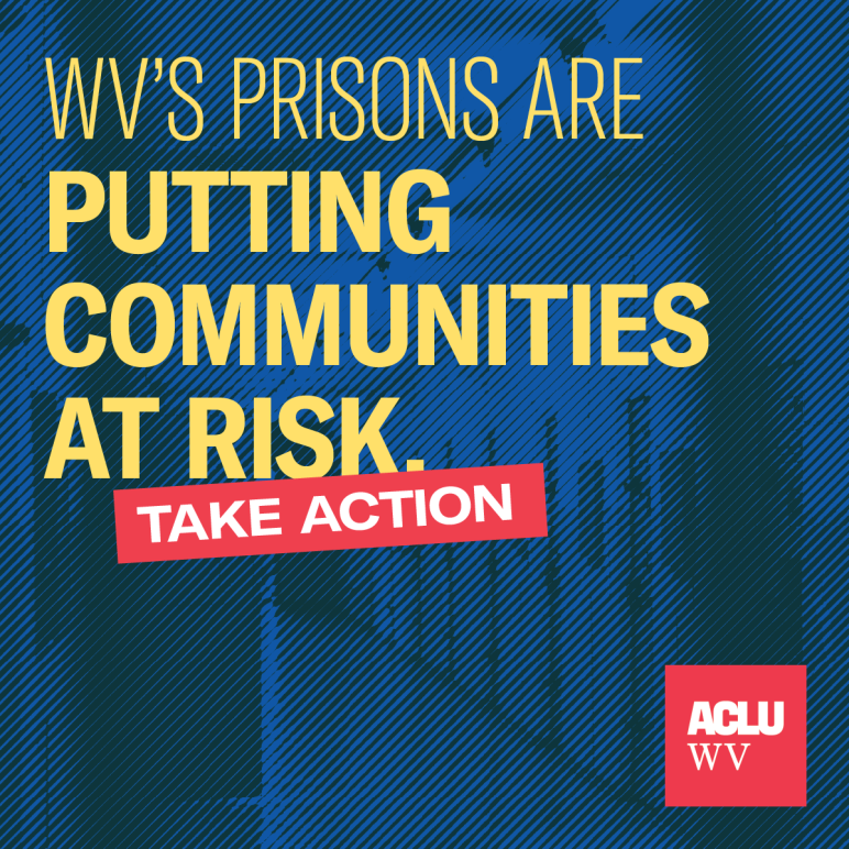 WV's prisons are putting communities at risk.