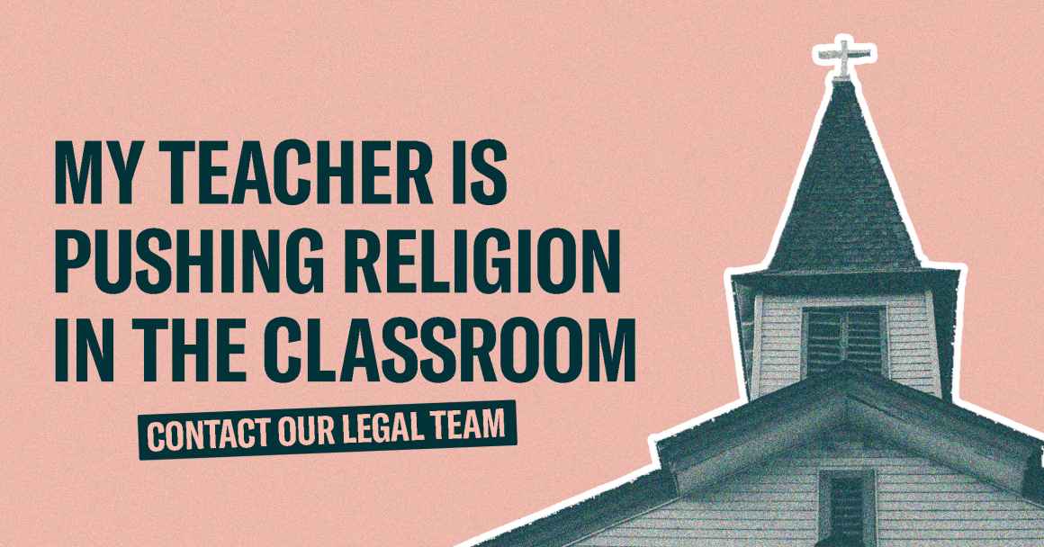 A church is shown with the text "My teacher is pushing religion in the classroom. Contact Our Legal Team."