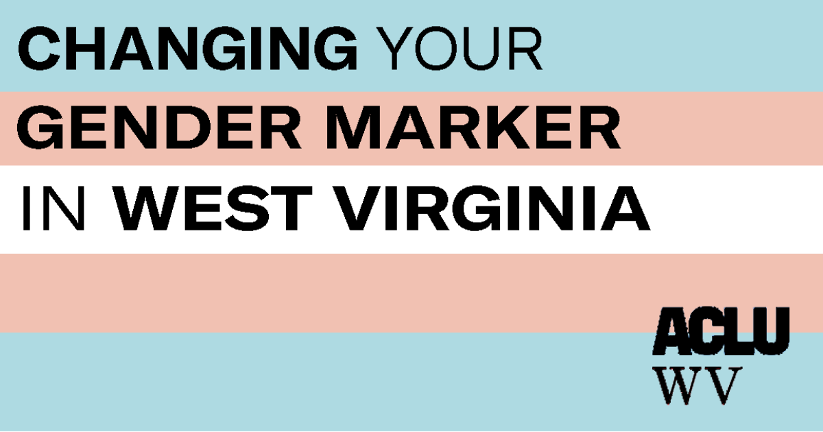 Changing Your Gender Marker In West Virginia | ACLU West Virginia