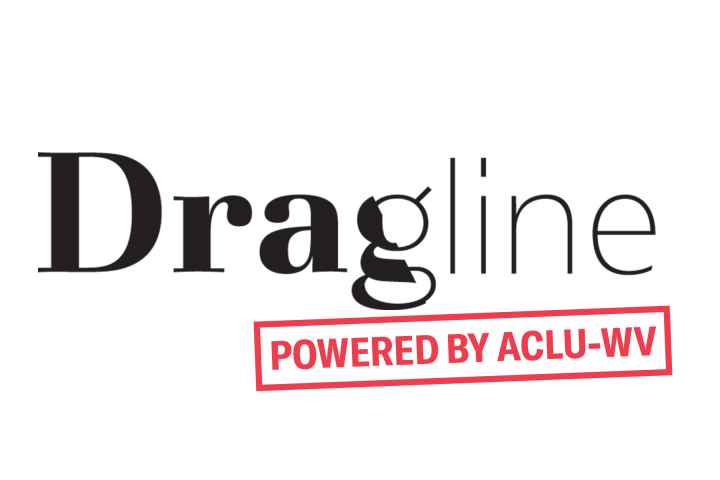 Dragline powered by ACLU-WV