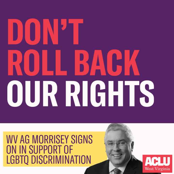Image of Attorney General Morrisey with the words Don't Roll Back Our Rights 