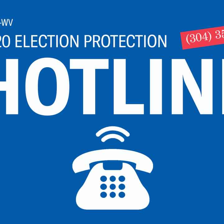 Election Protection Hotline: 304-355-5012